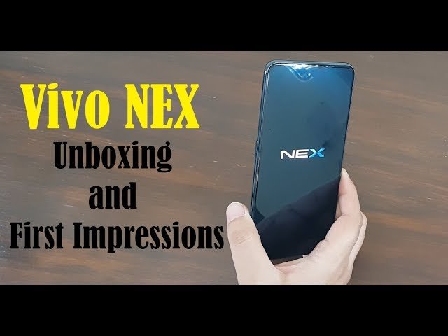 [Video] Vivo NEX Unboxing and First Impressions