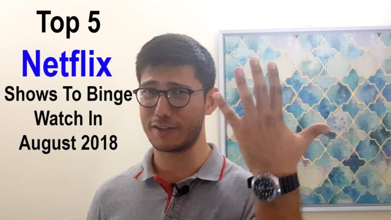 Top 5 Netflix shows to binge watch (August 2018)