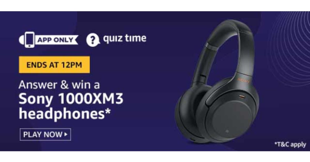 June 30 Amazon Quiz Participate and win Sony 1000XM3 Headphones