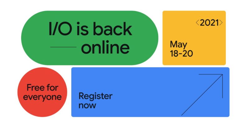Google I/O 2021 official dates announced, kicking off on May 18: What all to expect