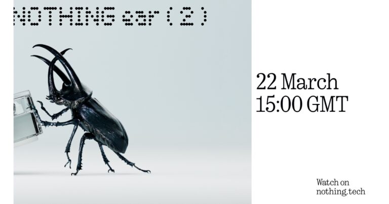 Nothing Ear 2 confirmed to launch on March 22, details about the Nothing Phone 2 also leaked