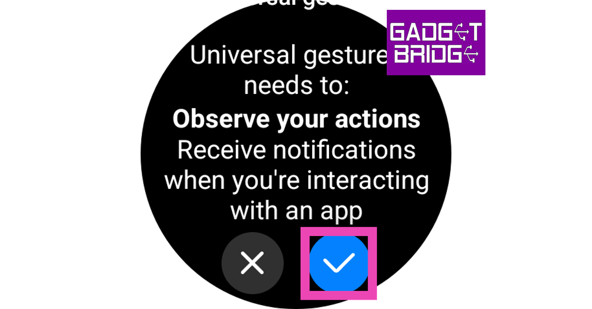 Step 6: Hit the tick icon. How to get Apple Watch 9’s Double Tap feature on your Samsung Galaxy Watch 6?