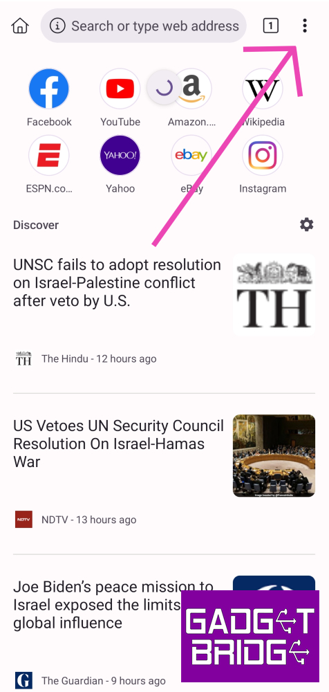 Step 2: Launch the browser and tap the ellipses at the top right corner of the screen.