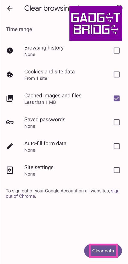 Step 5: Check the boxes next to Cached images and files.