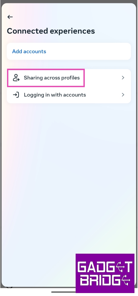 Step 6: Tap on Sharing across profiles.