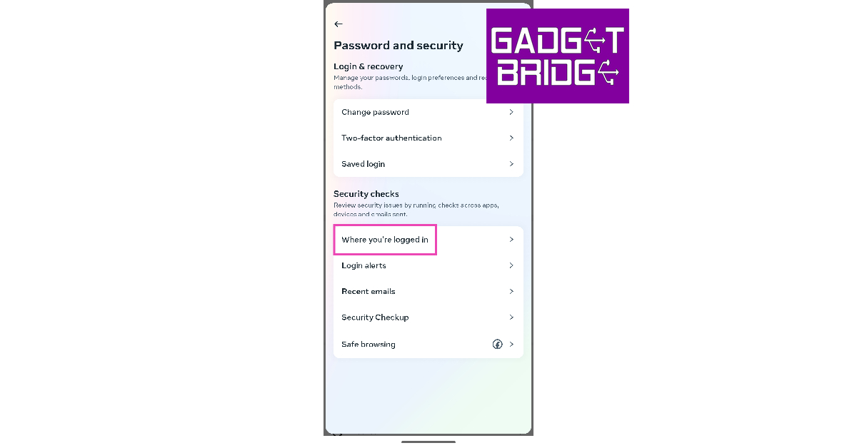 Step 6: Tap on Where you’re logged in.