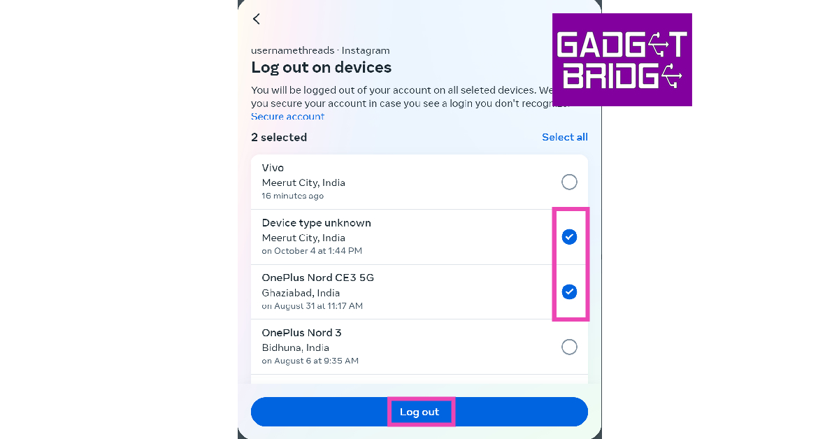 Step 7: Click on the device(s) you want to remove from your Instagram account and hit Log out.