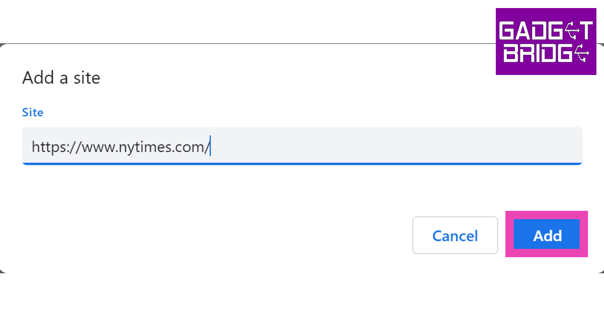 Step 7: Enter the website URL and click on Add. 10 Best Free Ways to Read paid Articles Without Subscription on Any Website