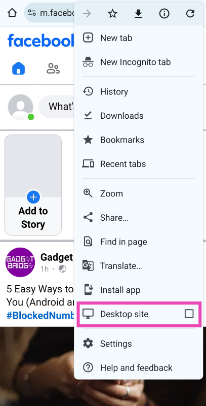 Step 4: Select the check box for Desktop site. Top 3 Ways to Open Facebook Desktop Website on any Phone