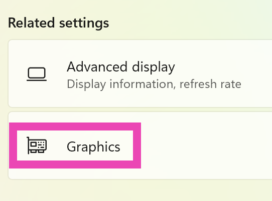 Step 3: Scroll down and click on Graphics under Related settings.