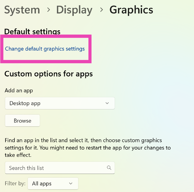 Step 4: Click on Change default graphics settings.