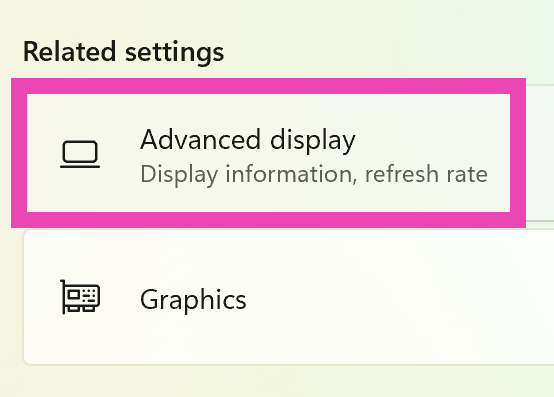 Step 2: Click on Advanced display under Related settings. Top 4 ways to enable or disable Hardware Acceleration in Windows 10 or Windows 11