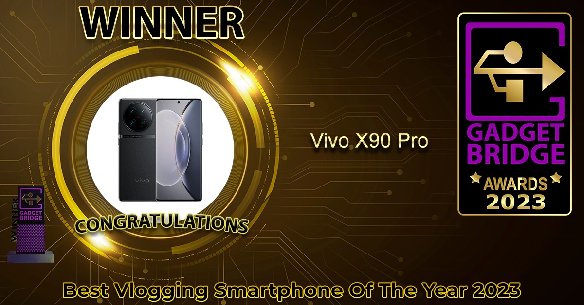 12 Best vlogging Smartphone Of The Year 2023 - Gadget Bridge Awards 2023