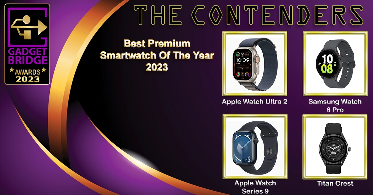 Premium smartwatch gadget bridge awards 2023
