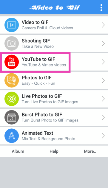 Step 2: Launch the app and select YouTube to GIF. 6 Easy Ways to Create a GIF From Any YouTube Video