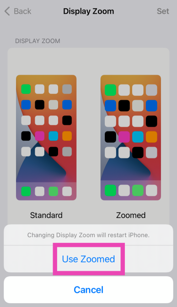 Step 4: Tap on Use Zoomed in the popup box.