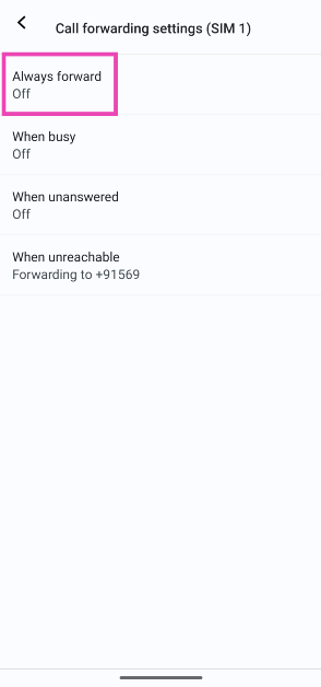 Step 6: Tap on Always forward and select Off. To turn off conditional forwarding, disable the other options as well.