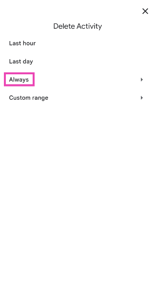 Step 6: Select Always. Top 4 Ways to Access your Google Search History and Delete All Activity (2024)