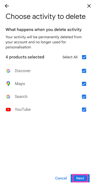 Step 7: Select the services from which you wish to delete your activity and hit Next. Top 4 Ways to Access your Google Search History and Delete All Activity (2024)