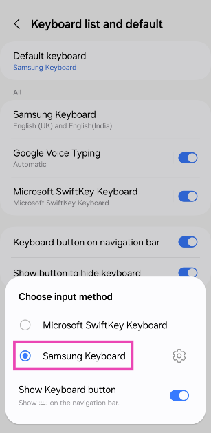 Step 3: Tap on Default keyboard and select Samsung Keyboard.