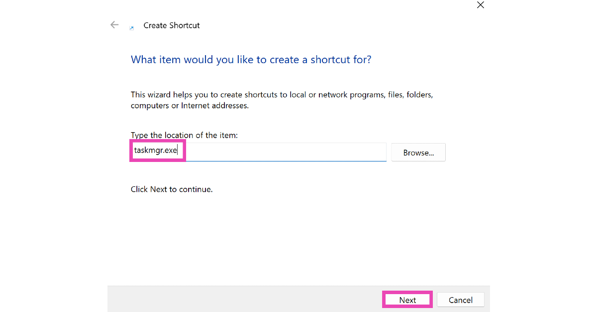 Step 3: Type 'taskmgr.exe' in the location section.