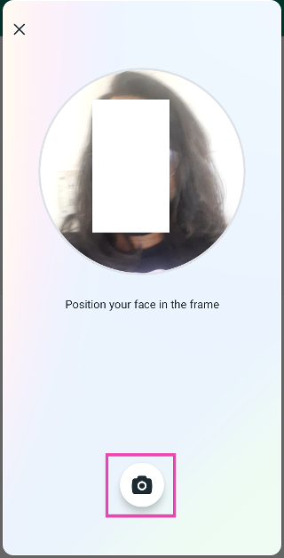 Step 7: Position your face in the frame and hit the camera icon.