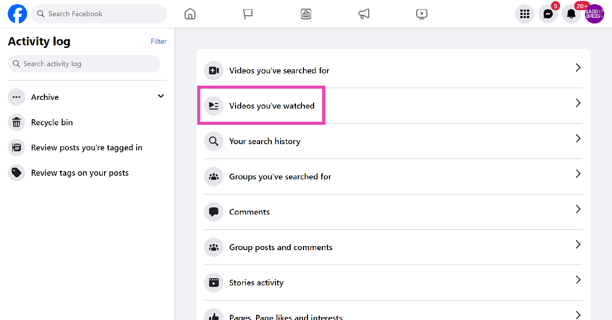 Step 5: Click on Videos you’ve watched.