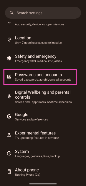 Step 1: Go to Settings and select Passwords and accounts.