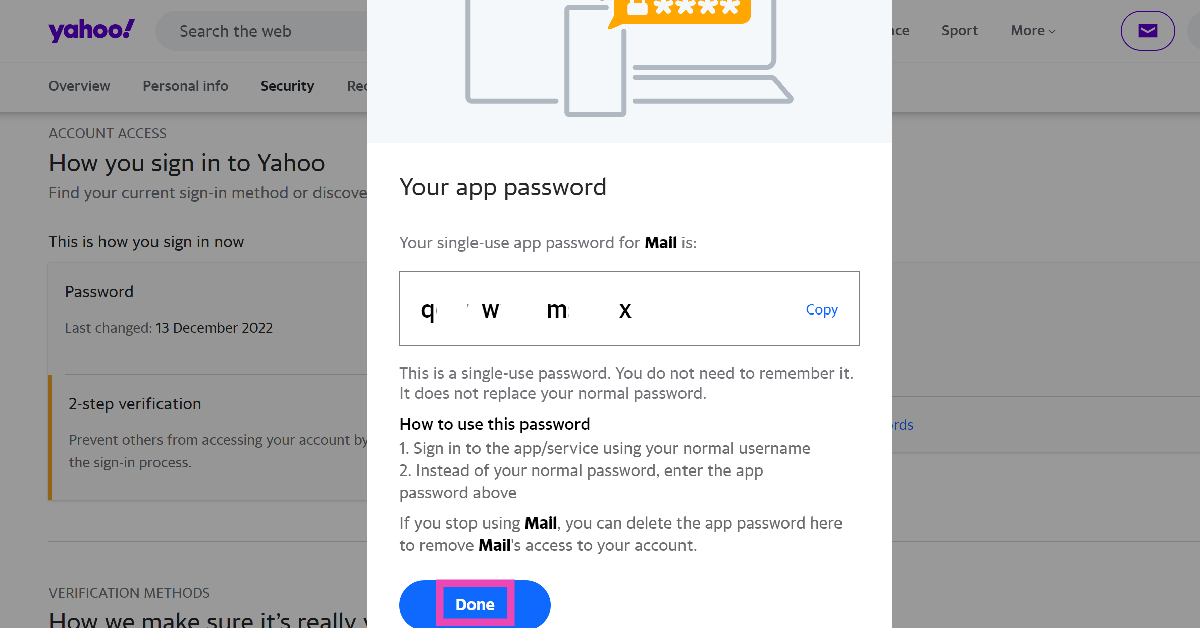 Step 5: Hit Done and sign into the Mail app using the single-use password displayed on the screen. Top 5 Ways to Fix Yahoo Mail Not Working On iPhone (2024)