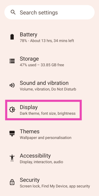 Step 1: Go to Settings and select Display.