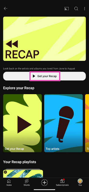 Step 5: Select Get your Recap. 2 ways to view your seasonal YouTube Music Recap (2024)