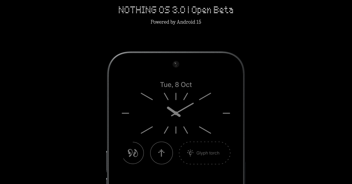 Nothing OS 3.0 Open Beta 1 update announced with customisation and AI-powered features