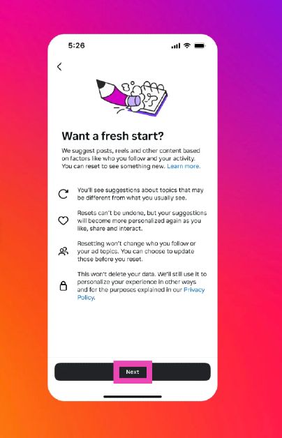 Step 5: A popup will explain what resetting your content preferences means. Hit Next. How to reset your content suggestions & algorithm on Instagram?