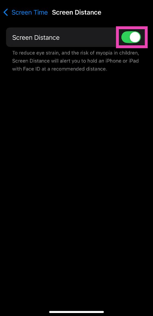 Step 4: Tap on Turn On Screen Distance.