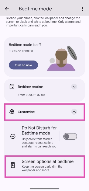 Step 4: Tap on Customise and select Screen options at bedtime. Top 4 ways to turn your Android phone’s screen to grayscale