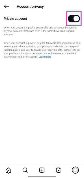 Step 4: Turn on the toggle switch next to Private account. 