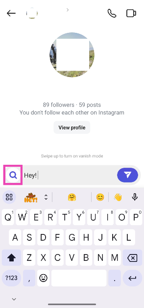 Step 4: Hit the magnifying glass icon next to the message box.