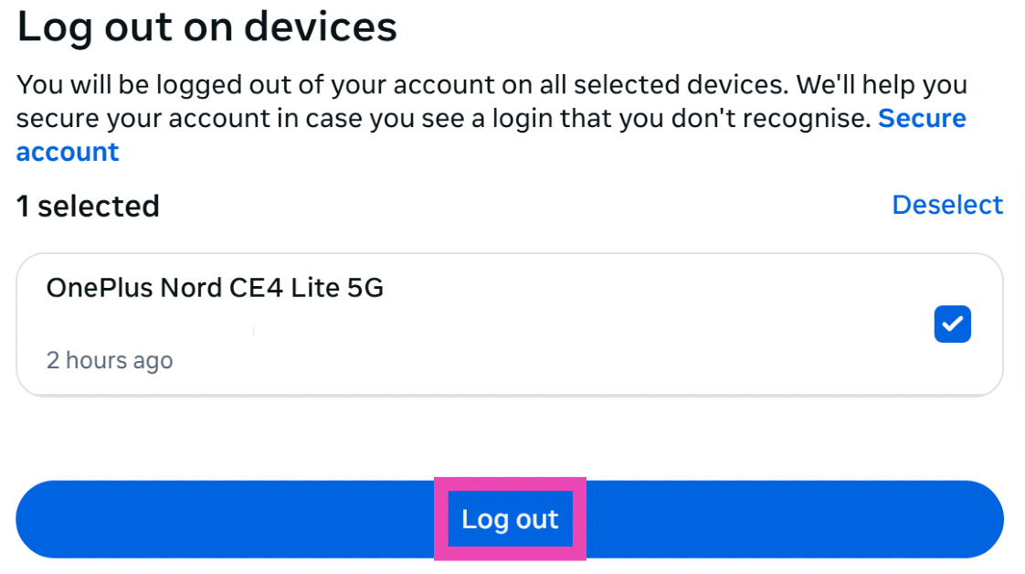 Step 7: Hit Select all and click on Log out. You will be logged out of Instagram on all devices except the current one. How to log out of Instagram on all devices?