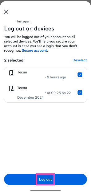 Step 9: Tap on Log out. You will be logged out of Instagram on all devices except the current one.