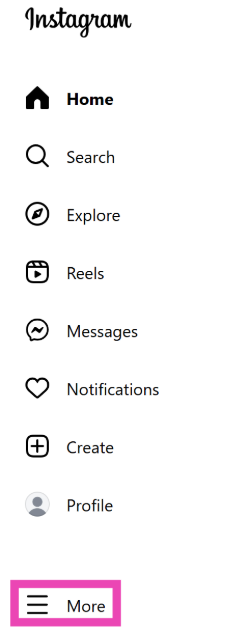 Step 2: Hit the More option in the bottom left corner of the screen and select Settings. How to log out of Instagram on all devices?