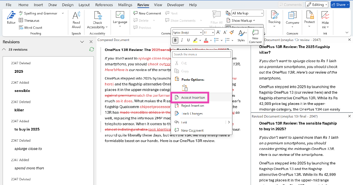 Step 1: Right-click on a change and click on Accept Insertion to add it to your document. You can also choose to reject a change.