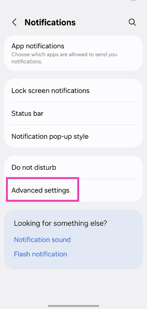 Step 4: Scroll down and hit Advanced settings. How to filter notifications on your Samsung phone? (One UI 7)
