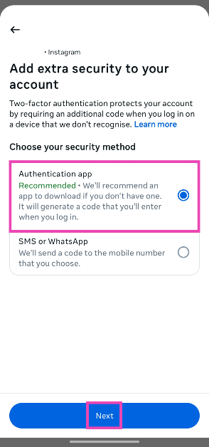 Step 7: Choose an authentication method and hit Next. For explanatory purposes, we’re using the Google Authenticator app. How to Enable Two-Factor Authentication for Your Instagram Account?