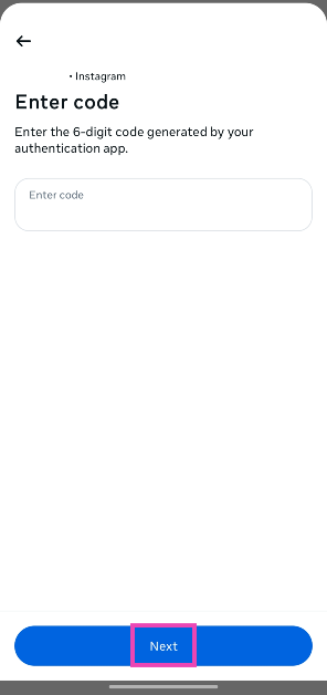 Step 12: Once the code is added to Google Authenticator, copy the authentication code and paste it into the Instagram app. Hit Next. How to Enable Two-Factor Authentication for Your Instagram Account?