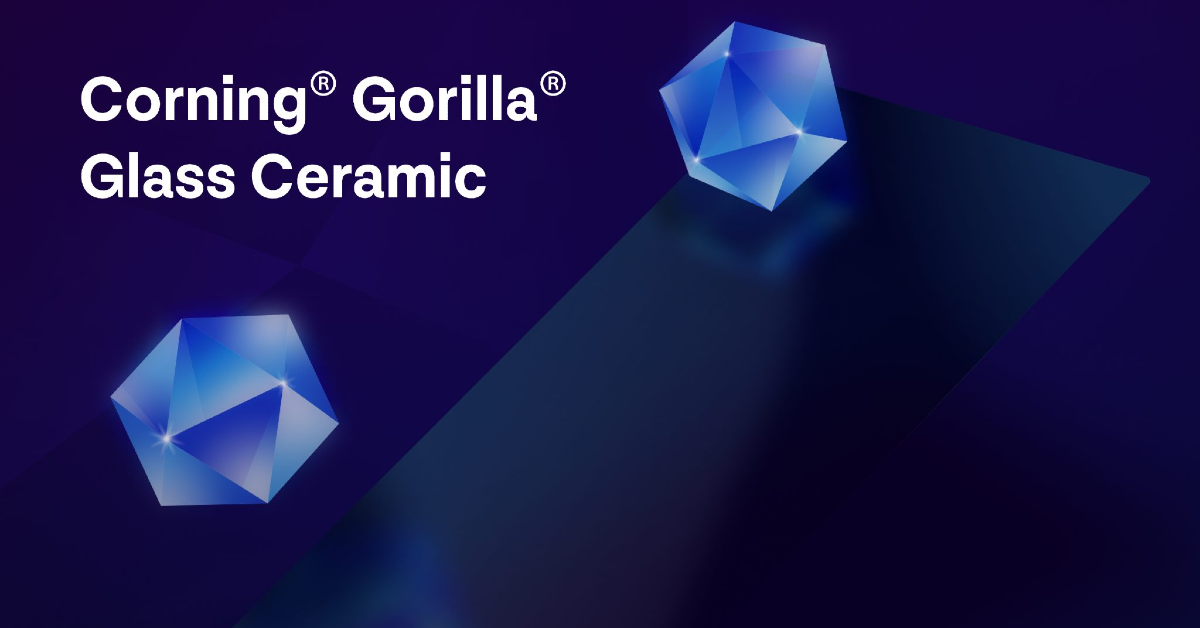 Corning Gorilla Glass Ceramic launched, will arrive in the coming months