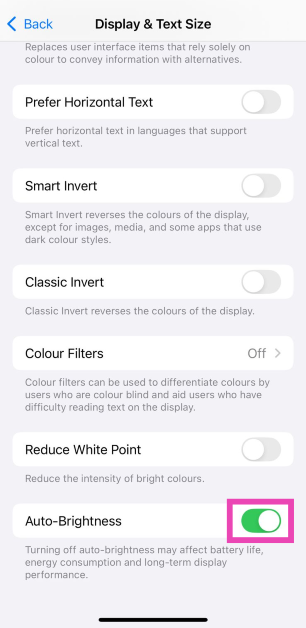 Step 3: Scroll down and turn off the toggle switch next to Auto-Brightness.