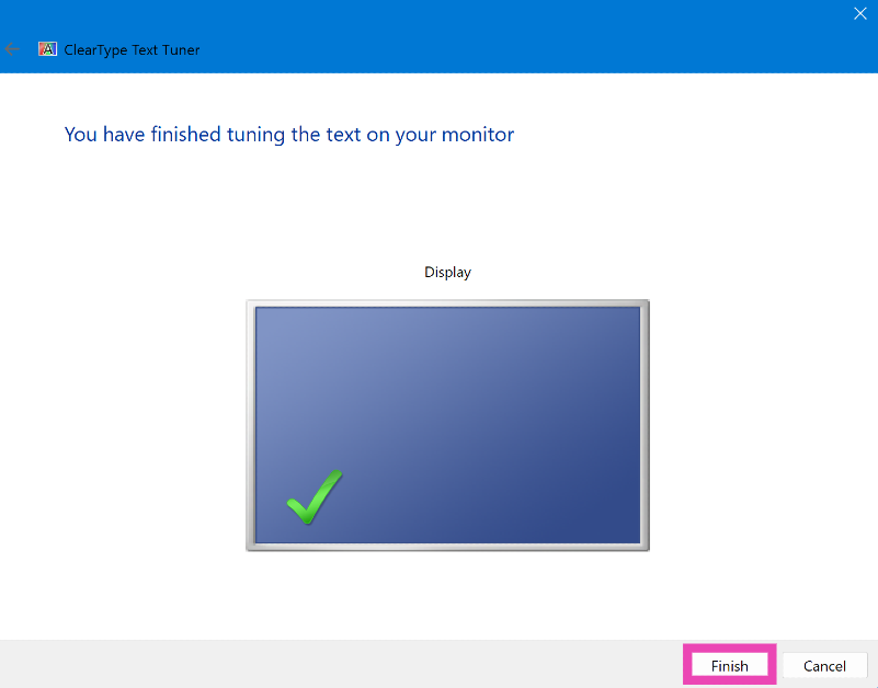 Step 6: Go through the sample texts and click on Finish. 6 ways to fix a blurry screen on Windows 11