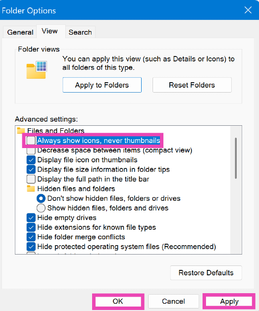 Step 4: Switch to the View tab and uncheck the box next to Always show icons, never thumbnails.