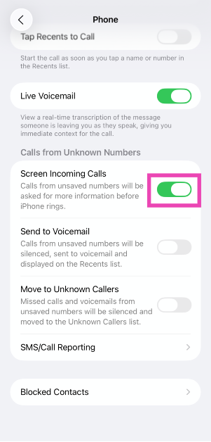 Step 3: In the Calls from Unknown Numbers section, turn on the toggle switch next to Screen Incoming Calls. You can also choose to send them directly to voicemail and move the entry to the Unknown Callers list.