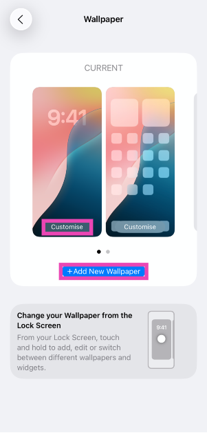 Step 2: Hit Customise to make changes to your current lock screen wallpaper. Tap on Add New Wallpaper to create a new lock screen.